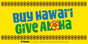 DBEDT created a new online marketplace, “Buy Hawai‘i, Give Aloha,” to help people buy local products.