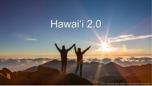 The Hawai‘i 2.0 initiative intends to develop a program of action for the state’s future, based on lessons learned from the pandemic.